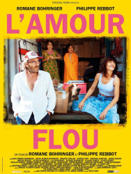 L'AMOUR FLOU de Romane Bohringer & Philippe Rebbot L'AMOUR FLOU de Romane Bohringer & Philippe Rebbot